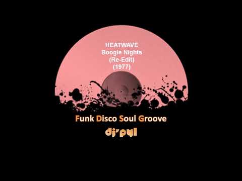 Youtube: HEATWAVE - Boogie Nights (Re Edits) (1977)