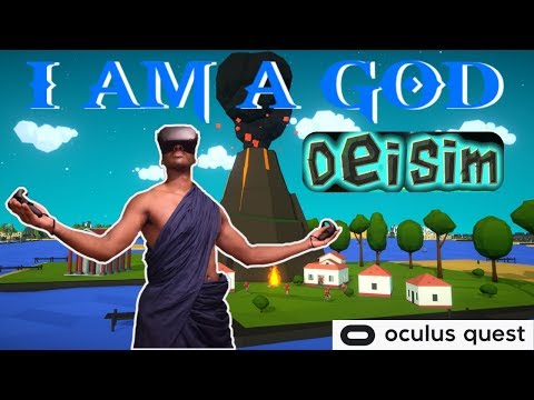 Youtube: I AM A GOD! Deisim || Oculus Quest Game play