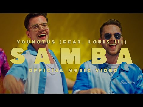 Youtube: YouNotUs x Louis III - Samba (Official Music Video with bryska)