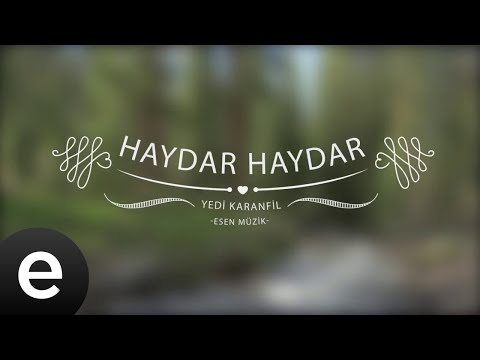 Youtube: Haydar Haydar - Yedi Karanfil (Seven Cloves) - Official Audio  #esenmüzik