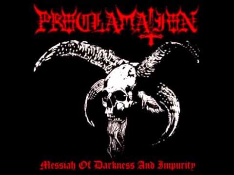 Youtube: Proclamation - Messiah of Darkness and Impurity (Full Album)