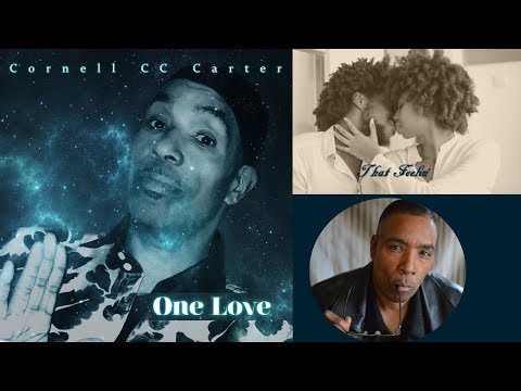 Youtube: Cornell C.C. Carter - That Feelin' [One Love - Aug 2018]