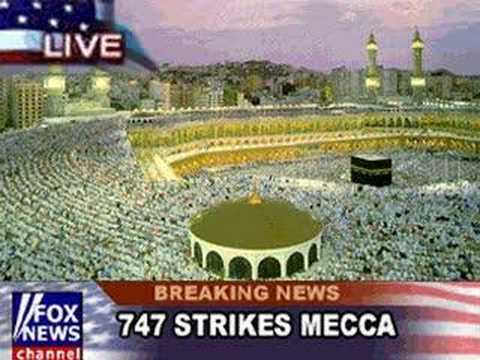 Youtube: Fox News Channel 747 Attacks Mecca