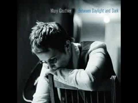Youtube: Mary Gauthier - Between The Daylight And The Dark