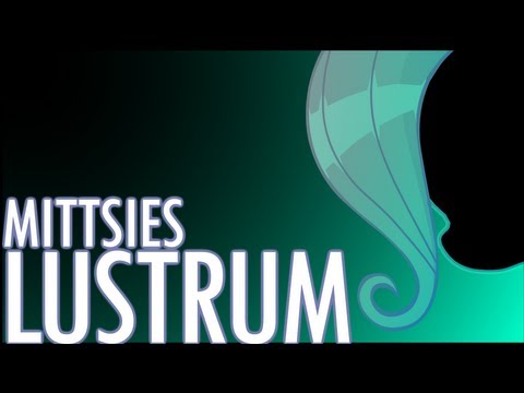 Youtube: Mittsies - Lustrum