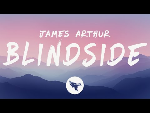 Youtube: James Arthur - Blindside (Lyrics)
