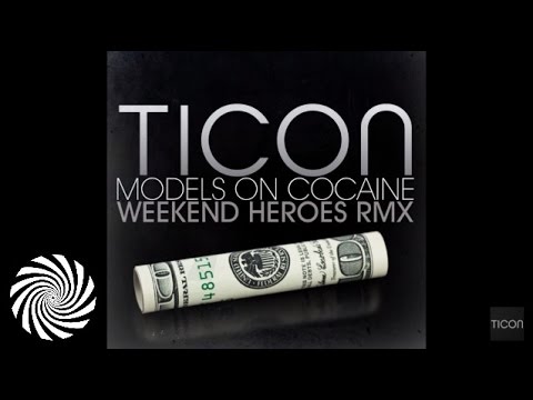 Youtube: Ticon - Models On Cocaine (Weekend Heroes Remix)