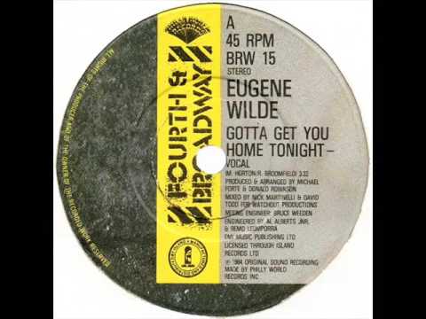 Youtube: Eugene Wilde - Gotta Get You Home Tonight (Dj ''S'' Rework)