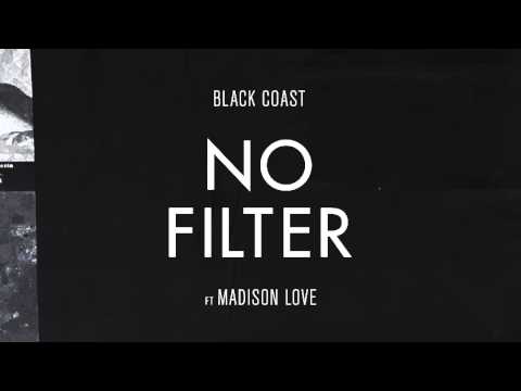 Youtube: Black Coast - No Filter ft Madison Love