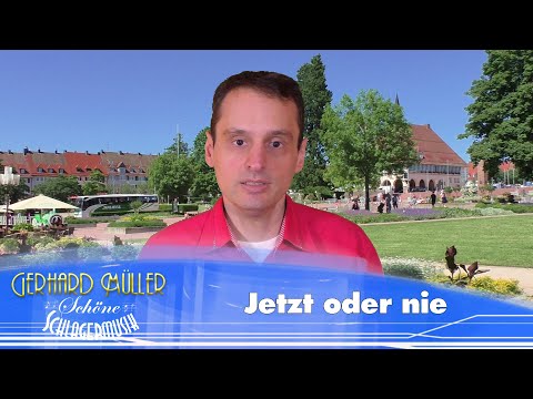 Youtube: Jetzt oder nie · Gerhard Müller · Musikvideo