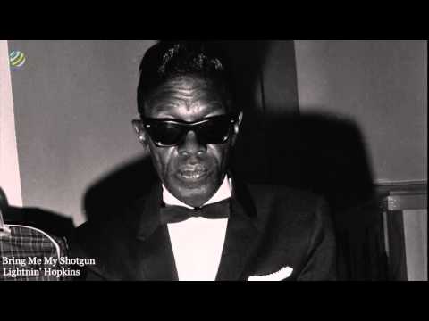 Youtube: Lightnin' Hopkins - Bring Me My Shotgun (HQ Audio)