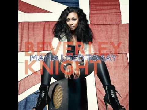 Youtube: Beverley Knight - MAMA USED TO SAY (Album Version)