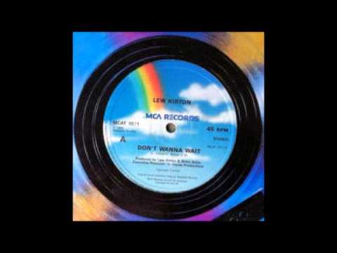 Youtube: LEW KIRTON - Don't Wanna Wait (12'' Version)