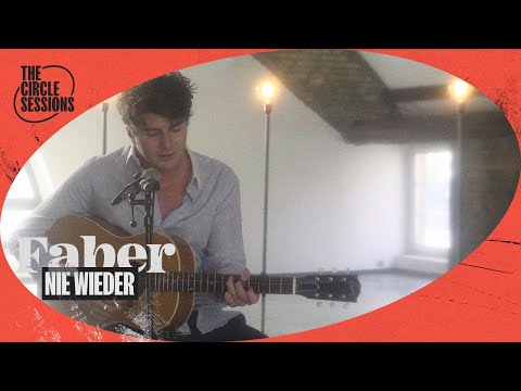 Youtube: Faber - Nie Wieder | The Circle° Sessions