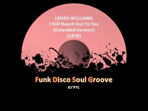 Youtube: LENNY WILLIAMS - I Still Reach Out To You (Extended Version) (1978)