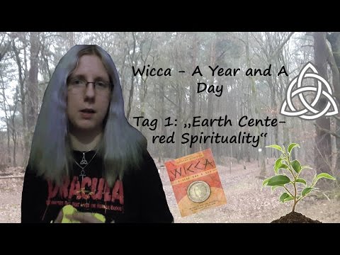 Youtube: Wicca - A Year and a Day: Tag 1 "Earth Centered Spirituality"