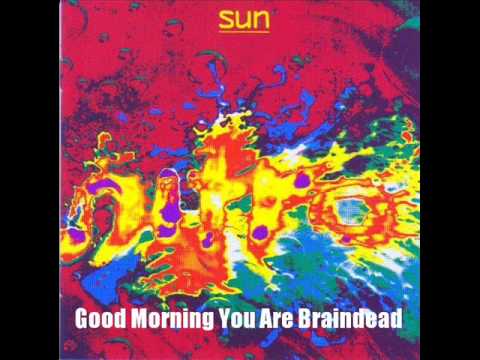 Youtube: Sun - Nitro - Good Morning You're Braindead