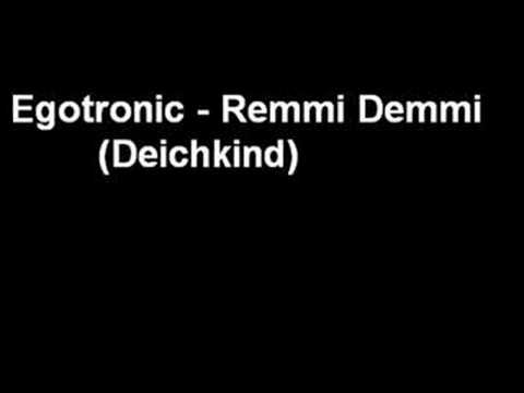 Youtube: Egotronic - Remmi Demmi