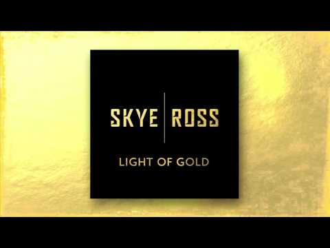 Youtube: Skye | Ross - Light of Gold (Official Audio)