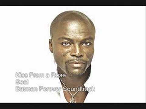 Youtube: "Kiss From a Rose" by Seal