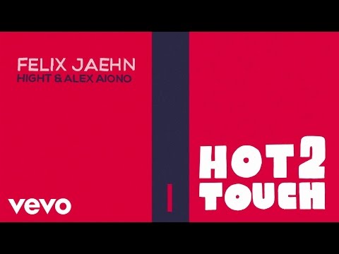 Youtube: Felix Jaehn, Hight, Alex Aiono - Hot2Touch (Official Lyric Video)