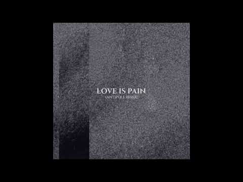 Youtube: The Spoiled - Love Is Pain (Antipole - Remix)