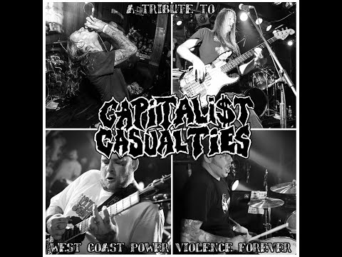 Youtube: Various - A Tribute To Capitalist Casualties: West Coast Power Violence Forever (Full Album)