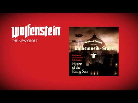 Youtube: Wolfenstein: The New Order (Soundtrack)- Wilbert Eckart & Volksmusik Stars - House of the Rising Sun