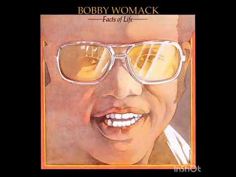 Youtube: Bobby Womack - Facts Of Life - He_ll Be There When The Sun Goes Down