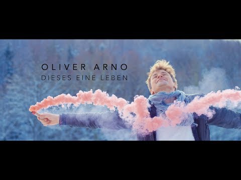 Youtube: Oliver Arno - Dieses eine Leben (Offizielles Video)