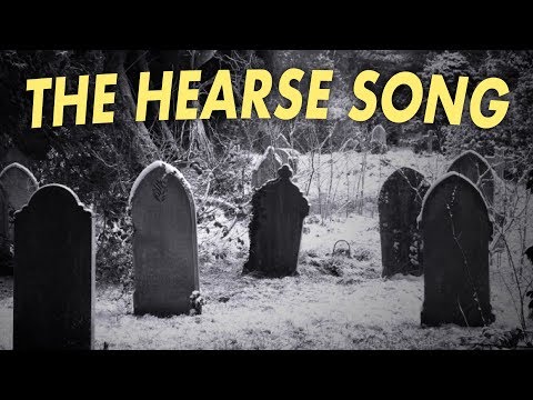 Youtube: "The Hearse Song" by Rusty Cage