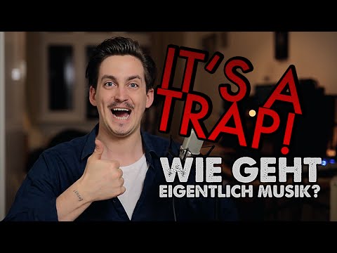 Youtube: It's a Trap! | Wie geht eigentlich Musik? #12