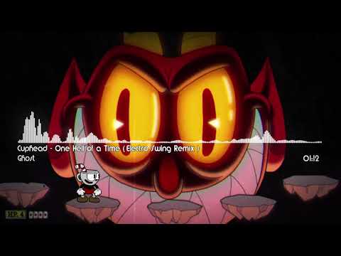 Youtube: Cuphead - One Hell of a Time [Electro Swing Remix]