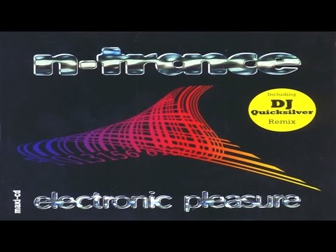 Youtube: N-Trance - Electronic Pleasure