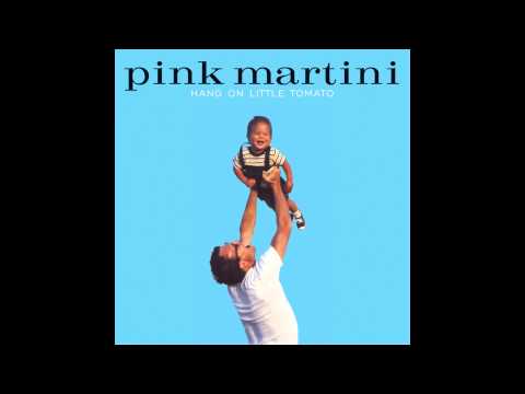 Youtube: Pink Martini - Let's never stop falling in love