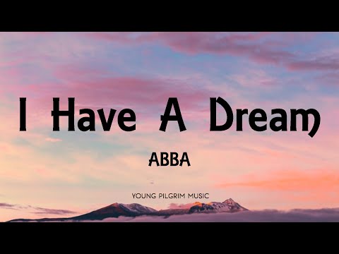 Youtube: ABBA - I Have A Dream (Lyrics)