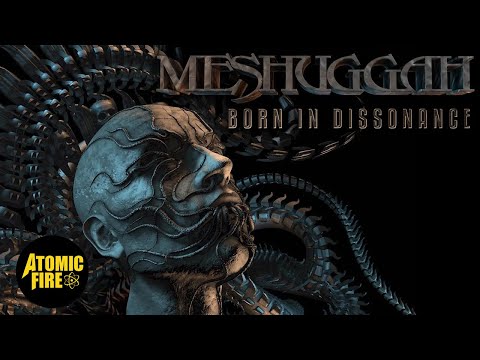 Youtube: MESHUGGAH - Born In Dissonance (Official Lyric Video)