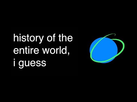 Youtube: history of the entire world, i guess