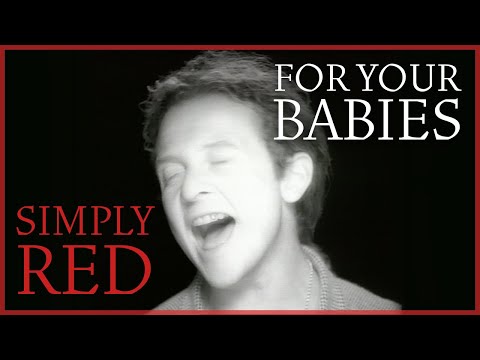 Youtube: Simply Red - For Your Babies (Official Video)