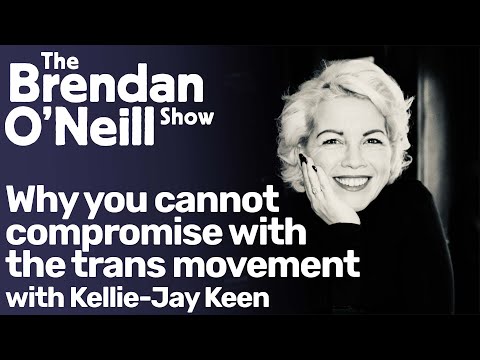 Youtube: Why you cannot compromise with the trans movement, with Kellie-Jay Keen | The Brendan O'Neill Show