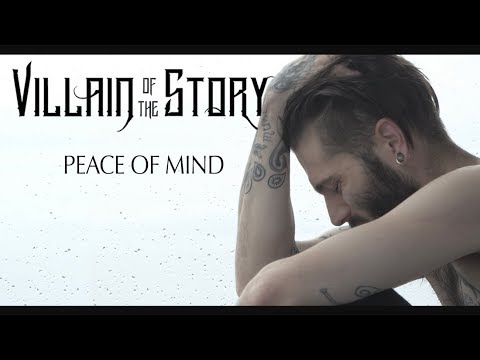 Youtube: Villain of the Story - Peace of Mind (Official Music Video)