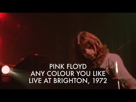 Youtube: Pink Floyd - Any Colour You Like - Live at Brighton