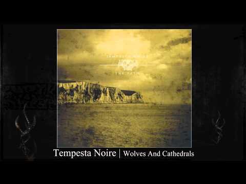 Youtube: Tempesta Noire | Wolves And Cathedrals