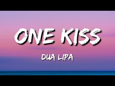 Youtube: One kiss Dua Lipa Lyrics (One kiss is all it takes Fallin' in love with me)