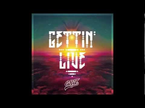 Youtube: GRiZ - Gettin' Live