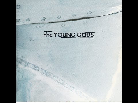 Youtube: THE YOUNG GODS  -  T.V. Sky  ( Full Album )