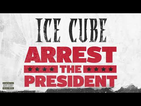 Youtube: Ice Cube - Arrest The President [Audio]