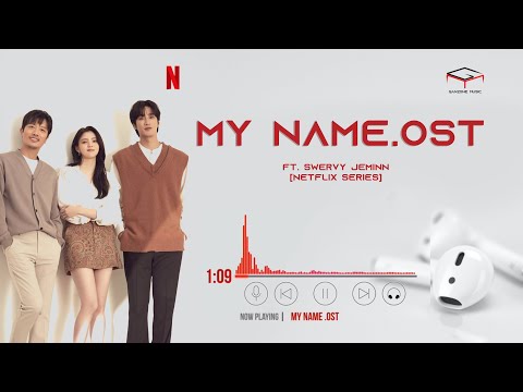 Youtube: MY NAME OST - Lirik dan terjemahan (Hwang Sang Jun ft. Swervy Jeminn) [Netflix Series]