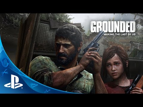 Youtube: Grounded: The Making of The Last of Us