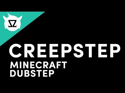 Youtube: Steve Duzz - Creepstep (Minecraft Dubstep)